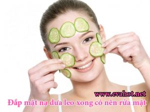 Đắp mặt nạ dưa leo xong có nên rửa mặt